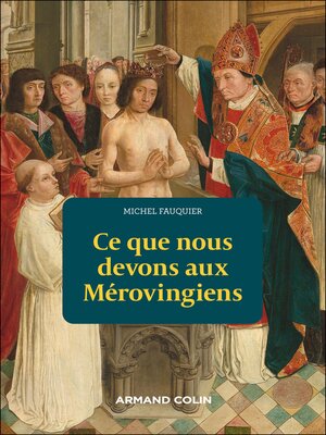 cover image of Ce que nous devons aux Mérovingiens